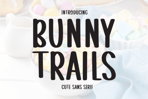 Bunny Trails: A Playful Sans Serif Font for Cuteness-Driven Campaigns